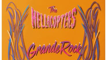 THE HELLACOPTERS GRANDE ROCK REVISITED